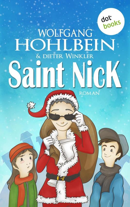 Saint Nick - Der Tag, an dem der Weihnachtsmann durchdrehte - Wolfgang Hohlbein,Dieter Winkler - ebook