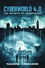CyberWorld 4.0: The Secrets Of Yonderwood