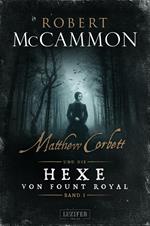MATTHEW CORBETT und die Hexe von Fount Royal (Band 1)