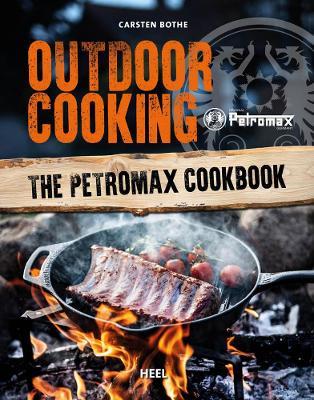 Outdoor Cooking: The Petromax Cookbook - Carsten Bothe - cover