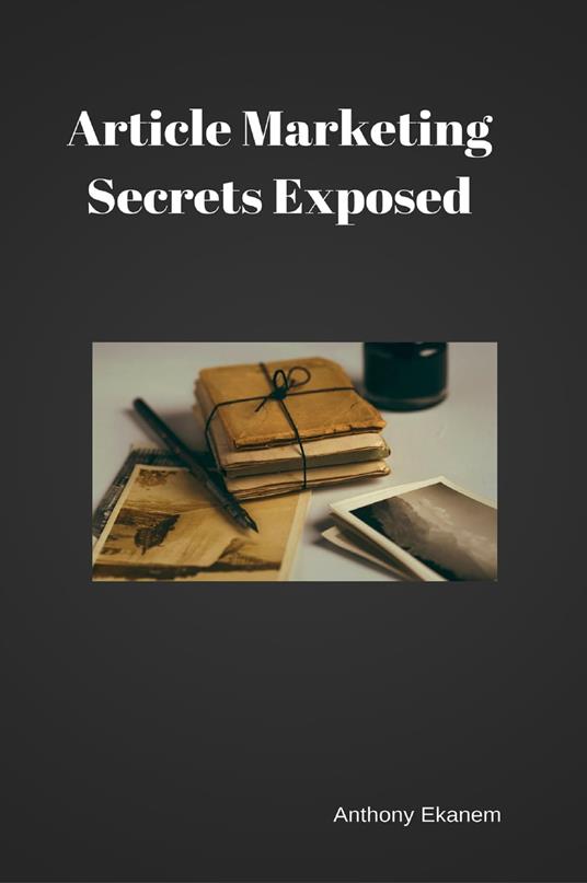 Article Marketing Secrets Exposed