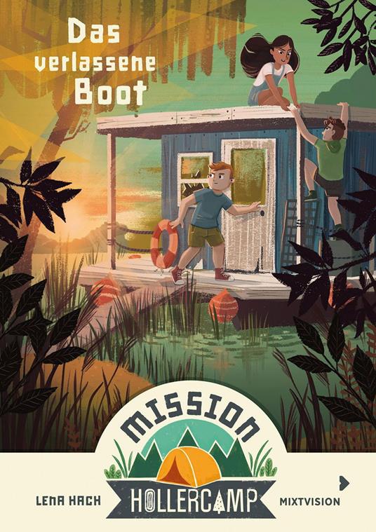 Mission Hollercamp Band 2 - Das verlassene Boot - Lena Hach,Lisa Hänsch - ebook