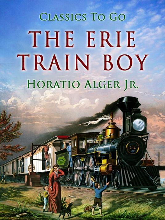 The Erie Train Boy - Alger Jr. Horatio - ebook