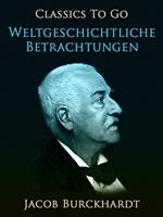 Weltgeschichtliche Betrachtungen