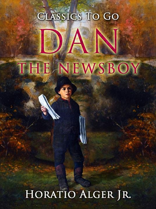 Dan, the Newsboy - Alger Jr. Horatio - ebook
