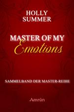 Master of my Emotions (Sammelband der Master-Reihe)