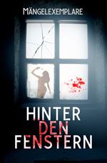 Mängelexemplare 5: Hinter den Fenstern (Anthologie)