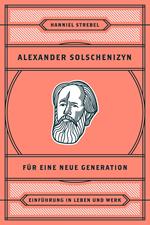 Alexander Solschenizyn für eine neue Generation