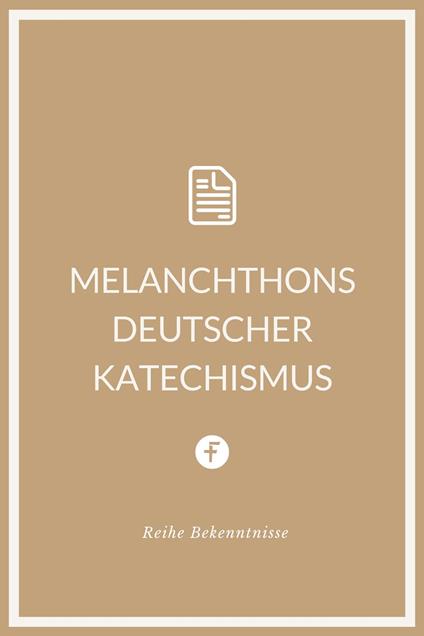 Melanchthons deutscher Katechismus