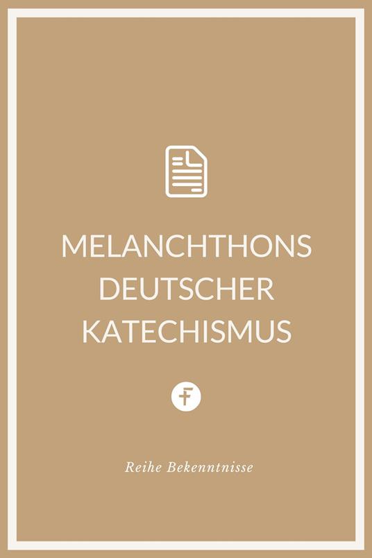 Melanchthons deutscher Katechismus