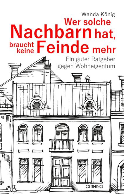 Wer solche Nachbarn hat, braucht keine Feinde mehr