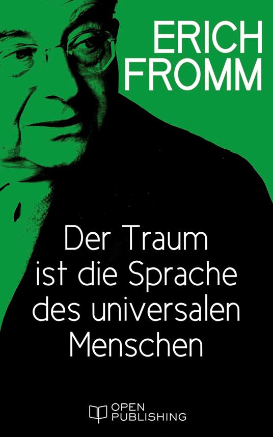 Der Traum ist die Sprache des universalen Menschen