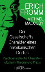 Der Gesellschafts-Charakter eines mexikanischen Dorfes. Psychoanalytische Charakterologie in Theorie und Praxis