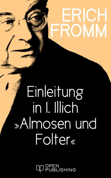 Einleitung in I. Illich „Almosen und Folter“