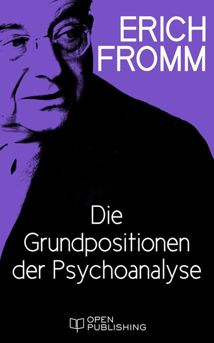 Die Grundpositionen der Psychoanalyse