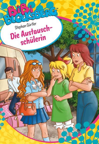 Bibi Blocksberg: Die Austauschschülerin - Stephan Gürtler - ebook