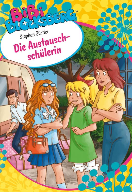 Bibi Blocksberg: Die Austauschschülerin - Stephan Gürtler - ebook