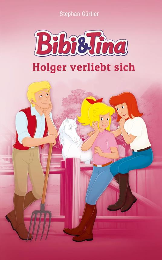 Bibi & Tina - Holger verliebt sich - Stephan Gürtler - ebook