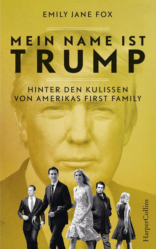 Mein Name ist Trump – Hinter den Kulissen von Amerikas First Family