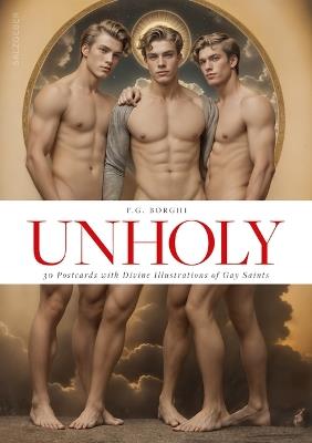 Unholy. 30 Postcards with Divine Illustrations of Gay Saints - cover