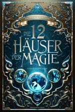 Die 12 Häuser der Magie - Schicksalswächter