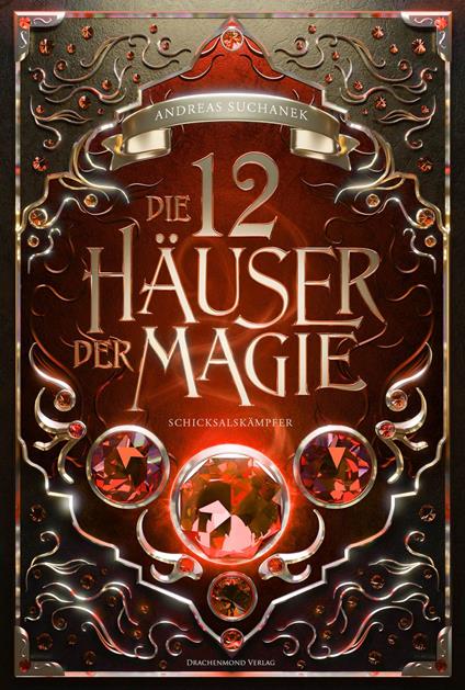 Die 12 Häuser der Magie - Schicksalskämpfer - Andreas Suchanek - ebook