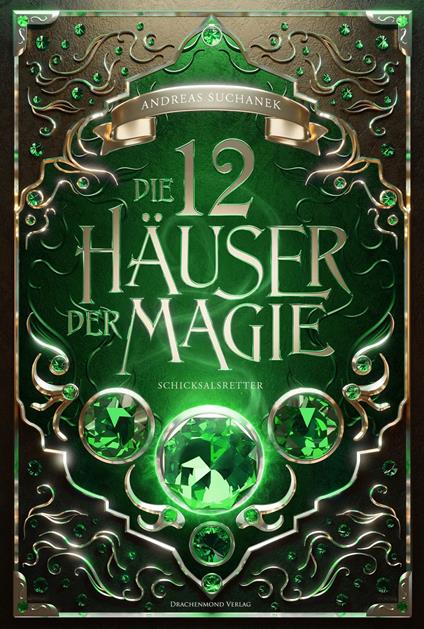 Die 12 Häuser der Magie - Schicksalretter - Andreas Suchanek - ebook