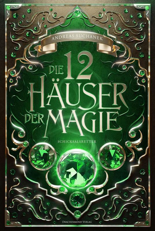 Die 12 Häuser der Magie - Schicksalretter - Andreas Suchanek - ebook