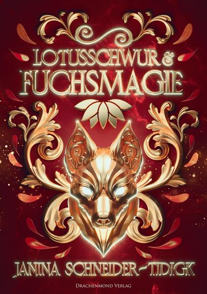 Lotusschwur & Fuchsmagie - Janina Schneider-Tidigk - ebook