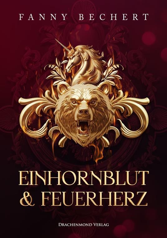 Einhornblut und Feuerherz - Fanny Bechert - ebook
