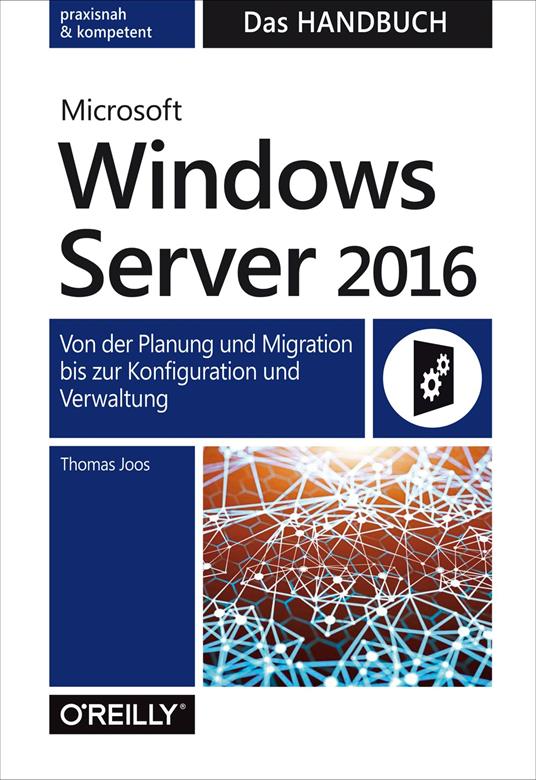 Microsoft Windows Server 2016 – Das Handbuch