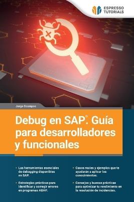Debug en SAP. Guía para desarrolladores y funcionales - Jorge Ocampos - cover