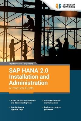 SAP HANA 2.0 Installation and Administration A Practical Guide - Rajarajeswari Kaliyaperumal - cover