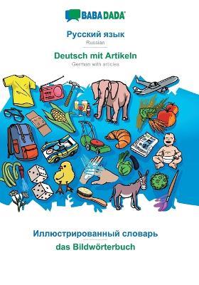 BABADADA, Russian (in cyrillic script) - Deutsch mit Artikeln, visual dictionary (in cyrillic script) - das Bildwörterbuch: Russian (in cyrillic script) - German with articles, visual dictionary - Babadada Gmbh - cover