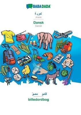 BABADADA, Arabic (in arabic script) - Dansk, visual dictionary (in arabic script) - billedordbog: Arabic (in arabic script) - Danish, visual dictionary - Babadada Gmbh - cover