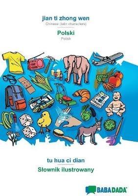 BABADADA, jian ti zhong wen - Polski, tu hua ci dian - Slownik ilustrowany: Chinese (latin characters) - Polish, visual dictionary - Babadada Gmbh - cover