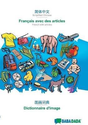 BABADADA, Simplified Chinese (in chinese script) - Français avec des articles, visual dictionary (in chinese script) - le dictionnaire visuel: Simplified Chinese (in chinese script) - French with articles, visual dictionary - Babadada Gmbh - cover