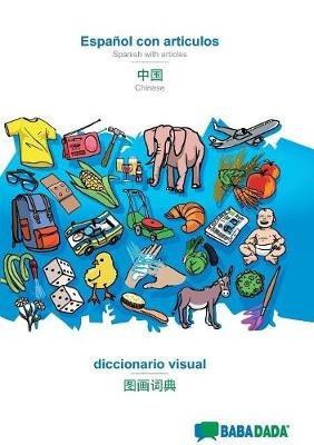 BABADADA, Espanol con articulos - Chinese (in chinese script), el diccionario visual - visual dictionary (in chinese script): Spanish with articles - Chinese (in chinese script), visual dictionary - Babadada Gmbh - cover