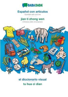 Babadada, Espanol Con Articulos - Jian Ti Zhong Wen, Diccionario Visual - Tu Hua CI Dian - Babadada Gmbh - cover