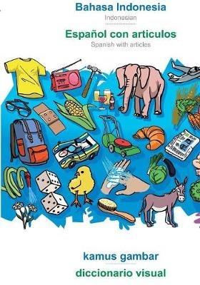 BABADADA, Bahasa Indonesia - Español con articulos, kamus gambar - el diccionario visual: Indonesian - Spanish with articles, visual dictionary - Babadada Gmbh - cover