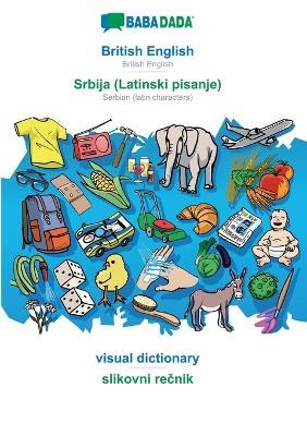 BABADADA, British English - Srbija (Latinski pisanje), visual dictionary - slikovni recnik: British English - Serbian (latin characters), visual dictionary - Babadada Gmbh - cover