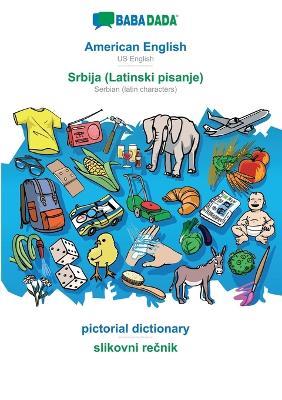 BABADADA, American English - Srbija (Latinski pisanje), pictorial dictionary - slikovni recnik: US English - Serbian (latin characters), visual dictionary - Babadada Gmbh - cover