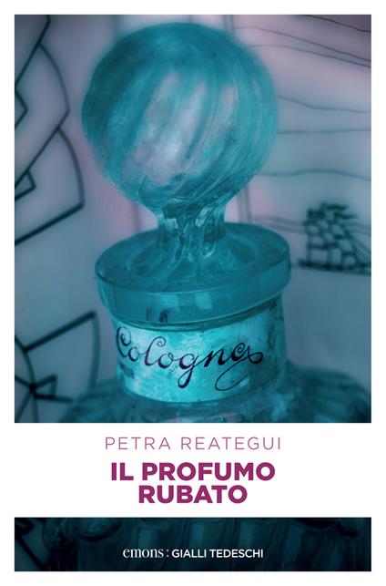 Il profumo rubato. Le misteriose origini dell'Eau de Cologne - Petra Reategui,Anna Carbone - ebook