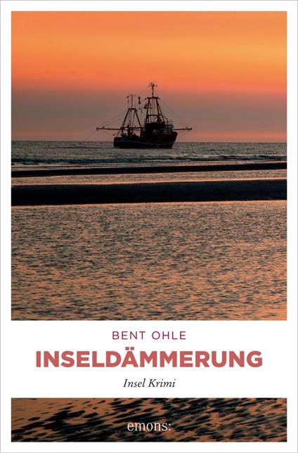 Inseldämmerung. Inselpolizist Nils Petersen ermittel auf Föhr - sein 4. Fall