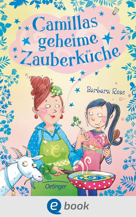 Camillas geheime Zauberküche 1 - Rea Grit Zielinski,Barbara Rose,Angela Glökler - ebook