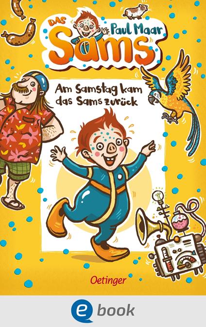 Das Sams 2. Am Samstag kam das Sams zurück - Paul Maar,Nina Dulleck - ebook