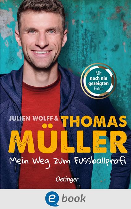 Mein Weg zum Fußballprofi - Thomas Müller,Julien Wolff - ebook