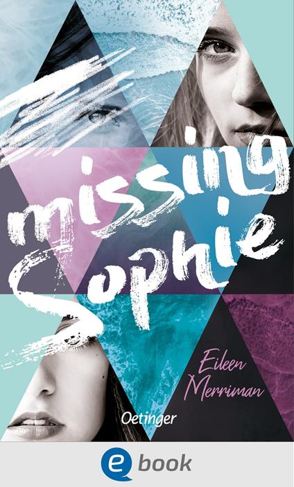 Missing Sophie - Eileen Merriman,Wolfram Ströle - ebook
