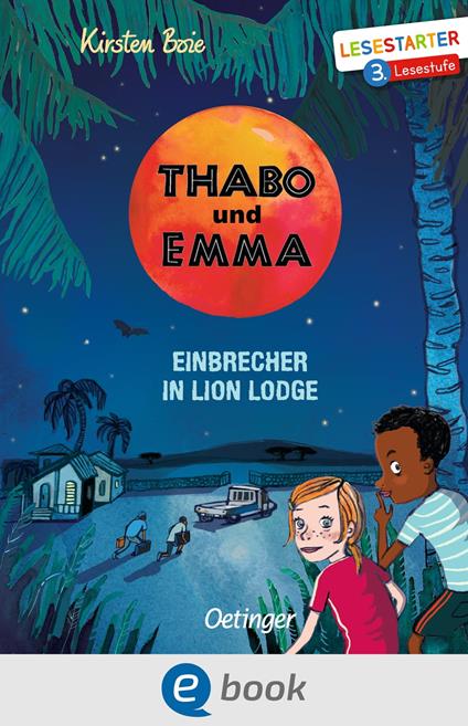 Thabo und Emma 3. Einbrecher in Lion Lodge - Kirsten Boie,Maja Bohn - ebook