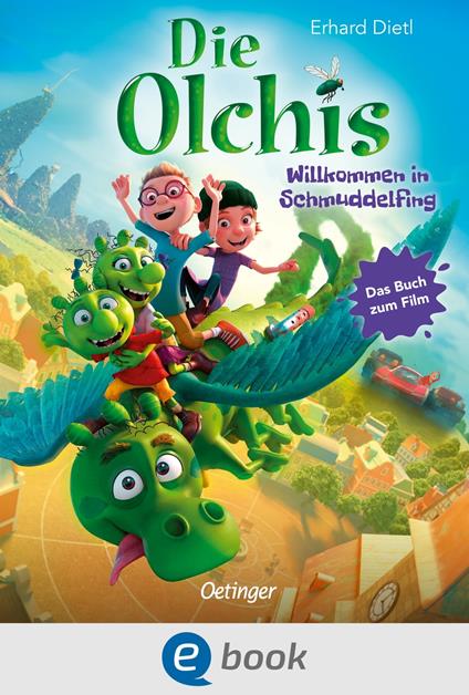 Die Olchis. Willkommen in Schmuddelfing - John Chambers,Erhard Dietl,Toby Genkel,Wunderwerk/Verlag Friedrich Oetinger/LEO - ebook